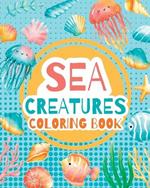 Sea creatures - coloring book for kids -: Activity Book, Marine Life Animals, Coloring Pages for Preschoolers