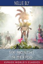 Six Months in Mexico (Esprios Classics)