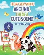 From everywhere around, I hear a cute sound: Nature coloring book for children