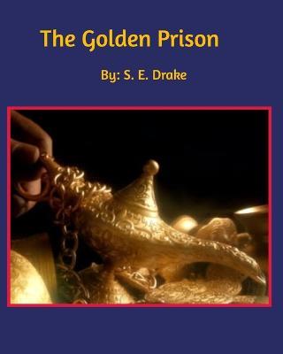 The Golden Prison - S E Drake - cover