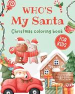Who's My Santa: Christmas coloring book for children ages 2-6