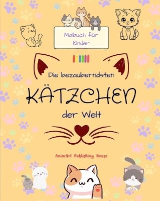 Die bezauberndsten K?tzchen der Welt - Malbuch f?r Kinder - Kreative und lustige Szenen l?chelnder Katzen: Bezaubernde Zeichnungen, die Kreativit?t und Spa? f?r Kinder f?rdern - Animart Publishing House - cover