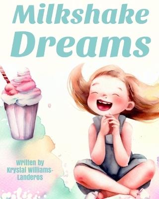 Milkshake Dreams - Krystal Williams-Landeros - cover