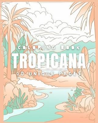 TROPICANA (Coloring Book): 20 Coloring Pages - Galactic Soda - cover