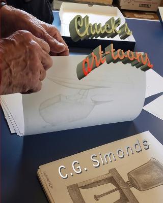Chuck's Art-Toons: 1st Edition/LARGE FORMAT PAPERBACK b&w-40 Years of Puns & Dystopian Humor - C G Simonds - cover