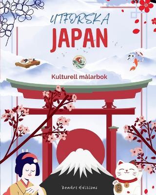 Utforska Japan - Kulturell m?larbok - Klassisk och modern kreativ design av japanska symboler: Forntida och modernt Japan blandas i en fantastisk m?larbok - Zenart Editions - cover