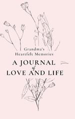 Grandma's Heartfelt Memories: A Journal of LOVE and LIFE