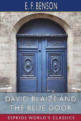 David Blaize and the Blue Door (Esprios Classics): Illustrated by H. J. Ford - E F Benson - cover