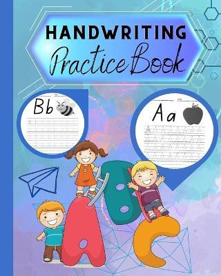 Handwriting Practice Book For Kids: Kindergraten Practice Writing Paper, Writing Paper For Letters - Thy Nguyen - cover