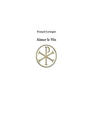 Aimer le Vin - Francois Lavergne - cover
