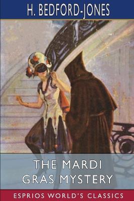 The Mardi Gras Mystery (Esprios Classics) - H Bedford-Jones - cover