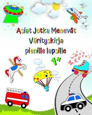 Asiat Jotka Menevat Varityskirja pienille lapsille: Paloauto, ambulanssi, roska-auto ja paljon muuta - Maryan Ben Kim - cover