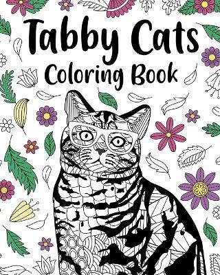 Tabby Cats Coloring Book: Zentangle Animal, Floral and Mandala Paisley Style - Paperland - cover