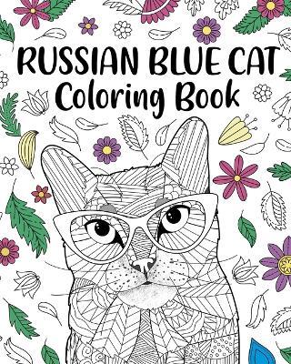 Russian Blue Cat Coloring Book: Zentangle Animal, Floral and Mandala Style - Paperland - cover