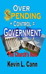 Overspending + Control = Government: The Church's Role