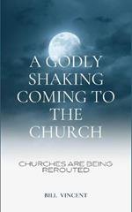 A Godly Shaking Coming to the Church: Churches are Being Rerouted