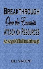 Breakthrough Over the Enemies Attack on Resources: An Angel Called Breakthrough