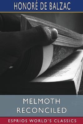 Melmoth Reconciled (Esprios Classics): Translated by Ellen Marriage - Honoré de Balzac - cover
