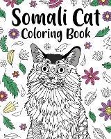 Somali Cat Coloring Book: Pages for Cats Lovers with Funny Quotes and Freestyle Art - Paperland - cover