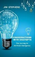 Conversations with ChatGPT: The Journey to Artificial Intelligence