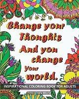 Inspirational Coloring Book for Adults 50 Motivational Quotes: Color your Stress Away Through Positive Affirmations for Teens and Grown-ups - Yunaizar88 - cover