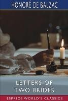Letters of Two Brides (Esprios Classics): Translated by R. S. Scott - Honore de Balzac - cover