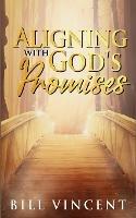 Aligning With God's Promises - Bill Vincent - cover