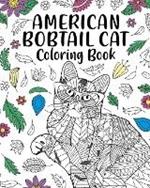 American Bobtail Cat Coloring Book: Pages for Cats Lover with Funny Quotes and Freestyle Art