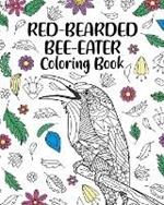 Red-Bearded Bee-Eater Coloring Book: Mandala Crafts & Hobbies Zentangle, Funny Quotes and Freestyle Drawing Pages