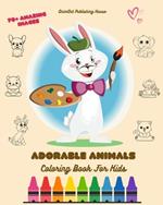 Adorable Animals: Coloring Book For Kids 70+ Amazing Coloring Pages Perfect Gift for Children of All Ages: Unique Images of Cute Animals for Children's Relaxation, Creativity and Fun