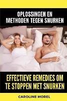 Effectieve remedies om te stoppen met snurken: Oplossingen en methoden tegen snurken - Caroline Morel - cover