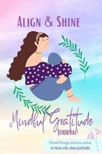 Align and Shine Mindful Gratitude Journal: Rachel Girl