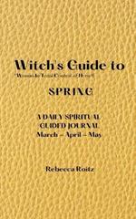 Witch's Guide to Spring: Woman In Total Control of Herself - A Daily Spiritual Guided Journal