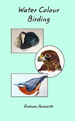 Water Colour Birding - Graham Howarth - cover