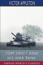 Tom Swift and His War Tank (Esprios Classics): or, Doing His Bit for Uncle Sam