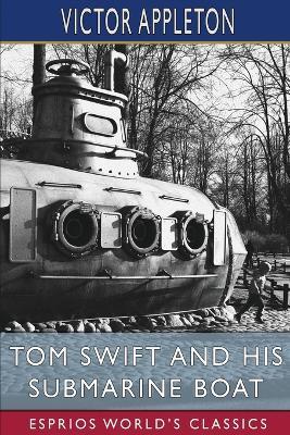 Tom Swift and His Submarine Boat (Esprios Classics): or, Under the Ocean for Sunken Treasure - Victor Appleton - cover