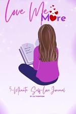 Love Me More: 5 Minute Self Love Journal: Lana Girl