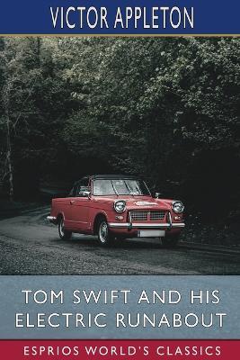 Tom Swift and His Electric Runabout (Esprios Classics): or, The Speediest Car on the Road - Victor Appleton - cover