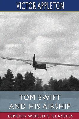 Tom Swift and His Airship (Esprios Classics) - Victor Appleton - cover