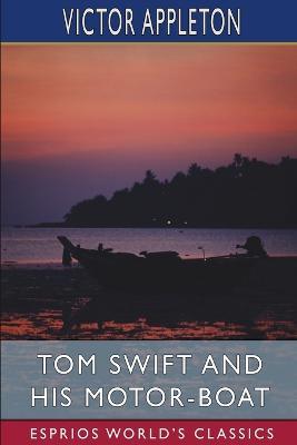 Tom Swift and His Motor-Boat (Esprios Classics): or, The Rivals of Lake Carlopa - Victor Appleton - cover