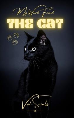 My Weird Friend: The Cat - Val Saints - cover