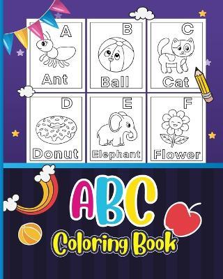 ABC Coloring Book for 3-5 Ages: Animals, Birds, Vehicles, Fruits, Toys & Alphabets For Boys & Girls - Tuhin Barua - cover