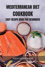 Mediterranean Diet Cookbook: Easy Recipe Book for Beginners