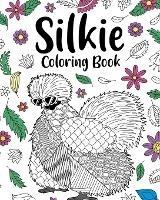 Silkie Coloring Book: Adult Crafts & Hobbies Books, Floral Mandala Pages, Zentangle Picture - Paperland - cover