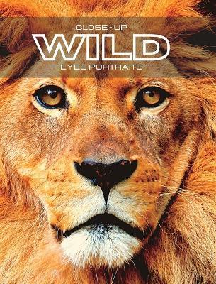 Close-up WILD Eyes Portraits: Wild Animal Colour Photo Album. Perfect gift idea for all animal lovers. - Hayden Clayderson - cover
