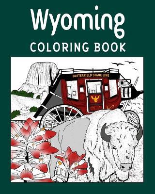 Wyoming Coloring Book: Adult Painting on USA States Landmarks and Iconic - Paperland - cover