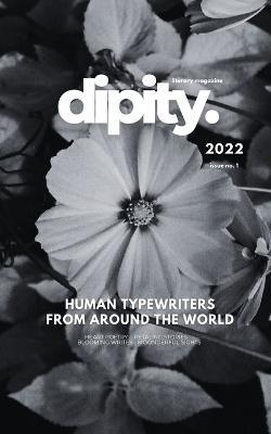 Dipity Literary Mag Issue #1 (Dipity Phantom Edition): Poetry, Short Stories & Photography - November, 2022 - B&W Softcover Edition - Vevna Forrow - cover