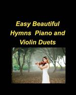 Easy Beautiful Hymns Piano Violin Duets