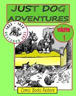 Just dog adventures, volume 1: From 1922 - 1923, Restored 2022