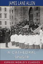 A Cathedral Singer (Esprios Classics)
